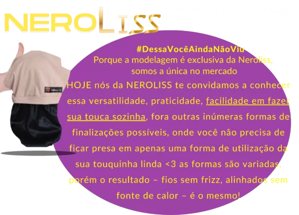 Touca Neroliss é diferenciada
